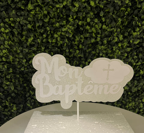 Cake Topper- Décoration de gâteau- Mon Baptême